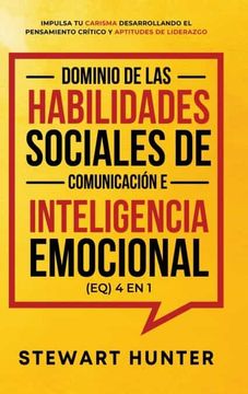portada Dominio de las Habilidades Sociales de Comunicación e Inteligencia Emocional (Eq) 4 en 1 (in Spanish)