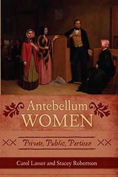 portada Antebellum Women: Private, Public, Partisan (American Controversies) (en Inglés)