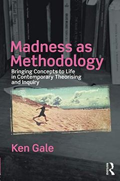 portada Madness as Methodology: Bringing Concepts to Life in Contemporary Theorising and Inquiry (in English)