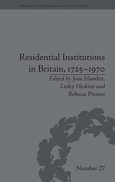 portada Residential Institutions in Britain, 1725–1970: Inmates and Environments (Perspectives in Economic and Social History) (en Inglés)