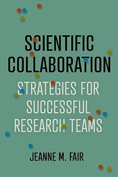 portada Scientific Collaboration: Strategies for Successful Research Teams (en Inglés)