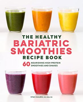 portada The Healthy Bariatric Smoothies Recipe Book: 60 Nourishing High-Protein Smoothies and Shakes (en Inglés)