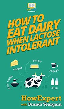 portada How to eat Dairy When Lactose Intolerant (en Inglés)
