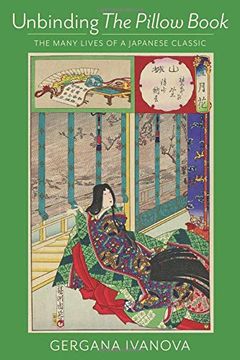 portada Unbinding the Pillow Book: The Many Lives of a Japanese Classic (en Inglés)
