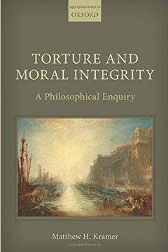 portada Torture and Moral Integrity: A Philosophical Enquiry (en Inglés)