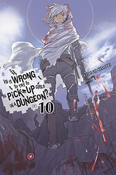 portada Is it Wrong to try to Pick up Girls in a Dungeon? , Vol. 10 (is it Wrong to Pick up Girls in a Dungeon? ) (en Inglés)