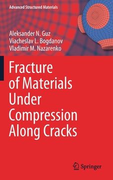 portada Fracture of Materials Under Compression Along Cracks (in English)