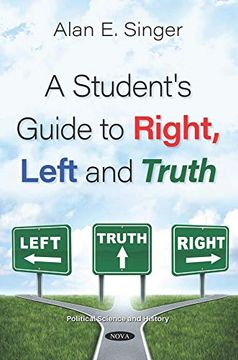 portada A Student's Guide to Right, Left and Truth (en Inglés)