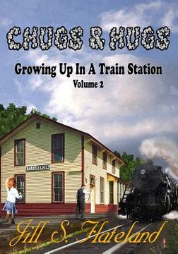 portada Chugs & Hugs: Growing Up In A Train Station Volume 2 (en Inglés)