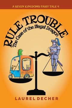 portada Rule Trouble: The Case of the Illegal Dragon (en Inglés)