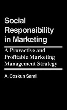 portada social responsibility in marketing: a proactive and profitable marketing management strategy (en Inglés)