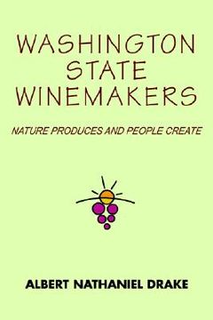 portada washington state winemakers: nature produces and people create (en Inglés)