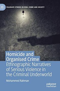portada Homicide and Organised Crime: Ethnographic Narratives of Serious Violence in the Criminal Underworld (Palgrave Studies in Risk, Crime and Society) (en Inglés)