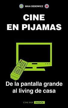 portada Cine en Pijamas. De la Pantalla Grande al Living de la Casa (in Spanish)