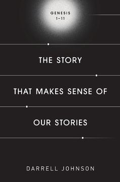portada The Story That Makes Sense Of Our Stories: Genesis 1-11 (in English)