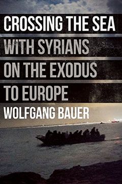 portada Crossing the Sea: With Syrians on the Exodus to Europe (en Inglés)