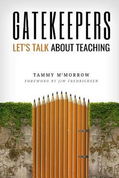 portada Gatekeepers: Let's Talk About Teaching (en Inglés)