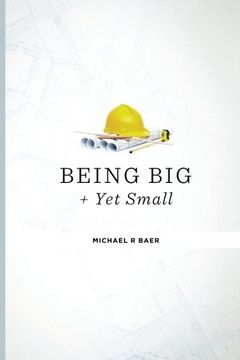 portada How to Be Big and Yet Small: Keeping the Magic in a Large Company