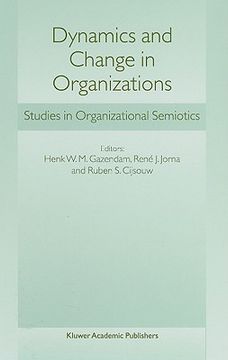 portada dynamics and change in organizations: studies in organizational semiotics (en Inglés)
