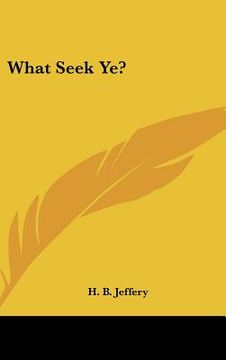 portada what seek ye? (en Inglés)