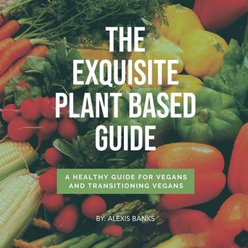 portada The Exquisite Plant Based Guide (en Inglés)