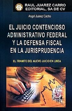 portada juicio contencioso administrativo federal y la defensa fiscal en la jurisprudencia, el. el tramite del nuevo juicio en linea