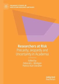 portada Researchers at Risk: Precarity, Jeopardy and Uncertainty in Academia (en Inglés)
