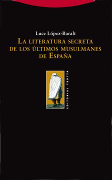 portada La Literatura Secreta de los Últimos Musulmanes de España