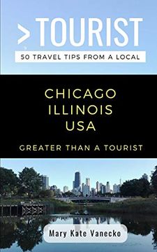 portada Greater Than a Tourist- Chicago Illinois Usa: 50 Travel Tips From a Local 