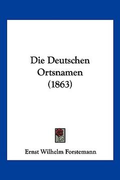 portada Die Deutschen Ortsnamen (1863) (en Alemán)