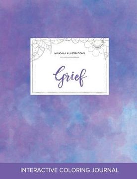 portada Adult Coloring Journal: Grief (Mandala Illustrations, Purple Mist) (en Inglés)