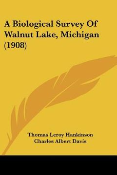 portada a biological survey of walnut lake, michigan (1908) (in English)