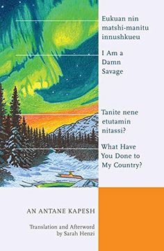 portada Antane Kapesh, a: I am a Damn Savage; What Have you Done to (Indigenous Studies) 