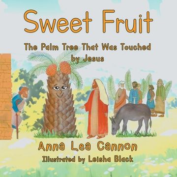 portada Sweet Fruit: The Palm Tree that was Touched by Jesus