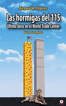 portada Las Hormigas del 11S: Último Beso en el World Trade Center (in Spanish)