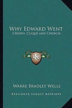 portada why edward went: crown, clique and church (en Inglés)