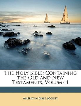 portada the holy bible: containing the old and new testaments, volume 1