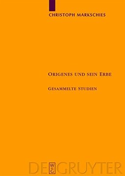 portada 160: Origenes und sein Erbe: Gesammelte Studien (Texte Und Untersuchungen Zur Geschichte der Altchristlichen)