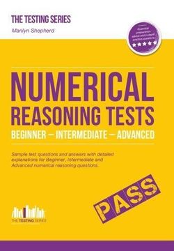 portada Numerical Reasoning Tests: Sample Beginner, Intermediate and Advanced Numerical Reasoning Detailed Test Questions and Answers (Testing Series)