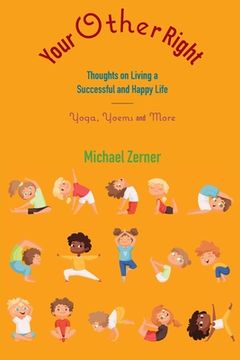 portada Your Other Right: Thoughts on Living a Successful and Happy Life: Yoga, Yoems and More (en Inglés)