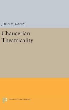 portada Chaucerian Theatricality (Princeton Legacy Library) (en Inglés)