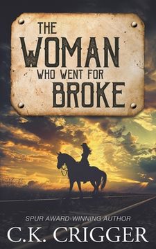 portada The Woman Who Went for Broke: A Western Adventure Romance (en Inglés)