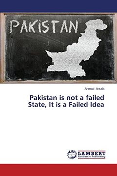portada Pakistan is not a failed State, It is a Failed Idea