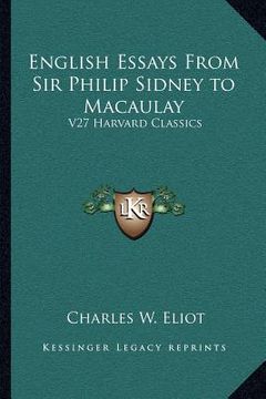 portada english essays from sir philip sidney to macaulay: v27 harvard classics (en Inglés)