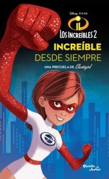 portada Los Increibles 2. Elastigirl Increible Siempre (in Spanish)