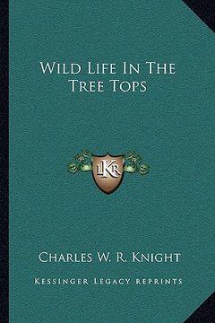 portada wild life in the tree tops (en Inglés)