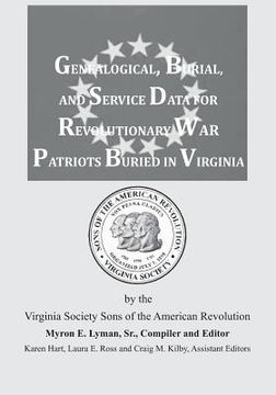 portada Genealogical, Burial, and Service Data for Revolutionary War Patriots Buried in Virginia (en Inglés)