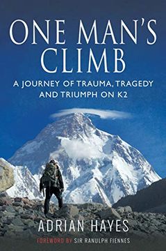 portada One Man's Climb: A Journey of Trauma, Tragedy and Triumph on k2 (en Inglés)
