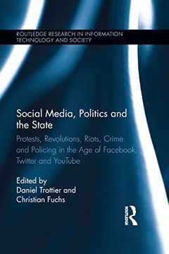 portada Social Media, Politics and the State: Protests, Revolutions, Riots, Crime and Policing in the age of Facebook, Twitter and Youtube (en Inglés)