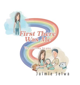 portada First There was me: The Journey to you (in English)